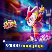 91000 com jogo